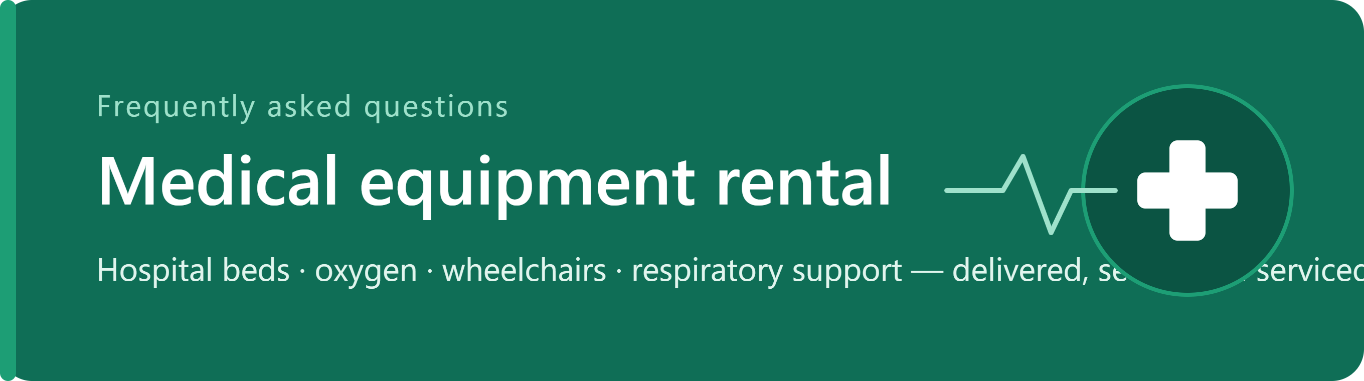 Medical Equipment Rental - FAQ